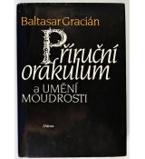 Příruční orákulum a umění moudrosti - Baltasar Gracián