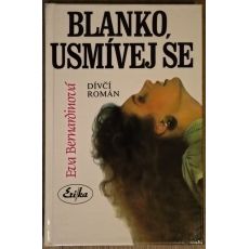 Blanko, usmívej se - Eva Bernardinová