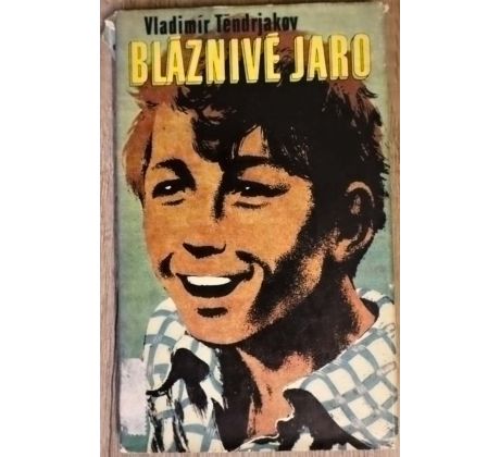 Bláznivé jaro - Vladimir Fjodorovič Těndrjakov