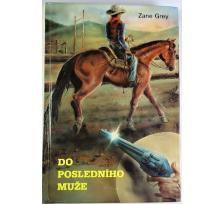 Do posledního muže - Zane Grey