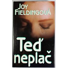 Teď neplač - Joy Fielding