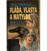 Vláďa, Vlasta a Matylda - Alena Schejbalová