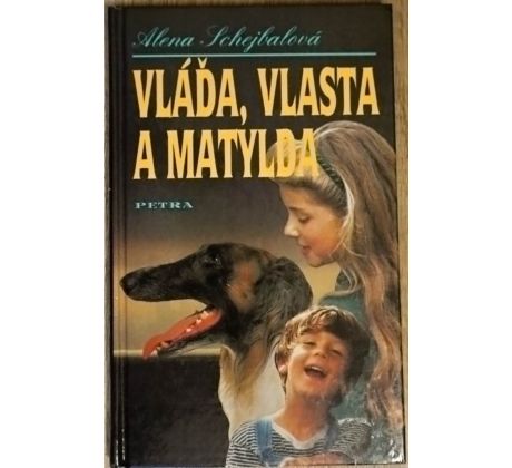 Vláďa, Vlasta a Matylda - Alena Schejbalová