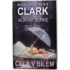 Celá v bílém - Alafair Burke , Mary Higgins Clark