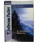 S chladnou hlavou - T. Jefferson Parker