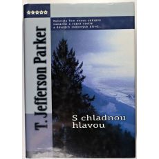 S chladnou hlavou - T. Jefferson Parker