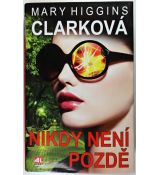 Nikdy není pozdě - Mary Higgins Clark