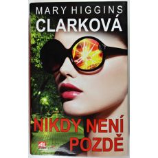 Nikdy není pozdě - Mary Higgins Clark