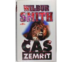 Čas zemřít - Wilbur Smith