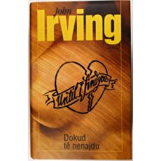 Dokud tě nenajdu - John Irving