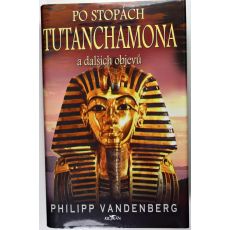 Po stopách Tutanchamona a dalších objevů - Philipp Vandenberg