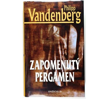 Zapomenutý pergamen - Philipp Vandenberg