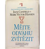 Mějte odvahu zvítězit - Jack Canfield , Mark Victor Hansen