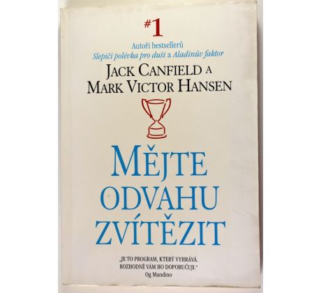 Mějte odvahu zvítězit - Jack Canfield , Mark Victor Hansen