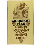 Moudrost věků – Lexikon latinských výroků, přísloví a rčení - Václav Marek, Jana Zachová, Eva Kuťáková