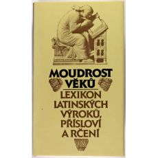 Moudrost věků – Lexikon latinských výroků, přísloví a rčení - Václav Marek, Jana Zachová, Eva Kuťáková