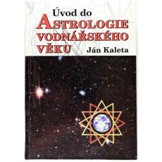 Úvod do astrologie vodnářského věku - Ján Kaleta
