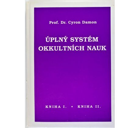 Úplný systém okkultních nauk - kniha I. a II. - Cyron Damon