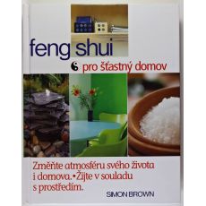 Feng shui pro šťastný domov - Simon Brown