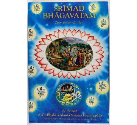 Śrímad Bhágavatam, Zpěv první, díl třetí - Šrí Šrímad A. Č. Bhaktivédánta Svámí Prabhupáda