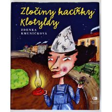 Zločiny kacířky Klotyldy - Zdenka Kmuníčková