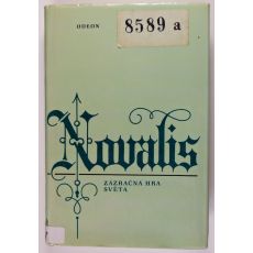Zázračná hra světa: úvahy a fragmenty - Novalis