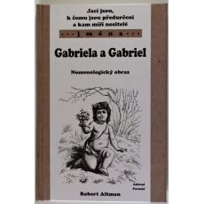 Jací jsou, k čemu jsou předurčeni a kam míří nositelé jména Gabriela a Gabriel - Robert Altman