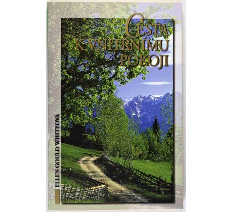 Cesta k vnitřnímu pokoji - Ellen Gould White