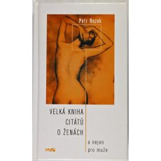Velká kniha citátů o ženách a nejen pro muže - Petr Rezek