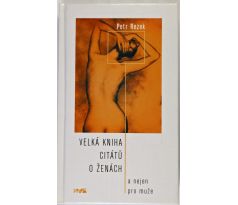 Velká kniha citátů o ženách a nejen pro muže - Petr Rezek