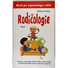 Rodičologie - Návod pro experimentující rodiče - Dalton Conley