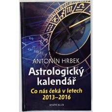 Astrologický kalendář 2013-2016 - Antonín Hrbek
