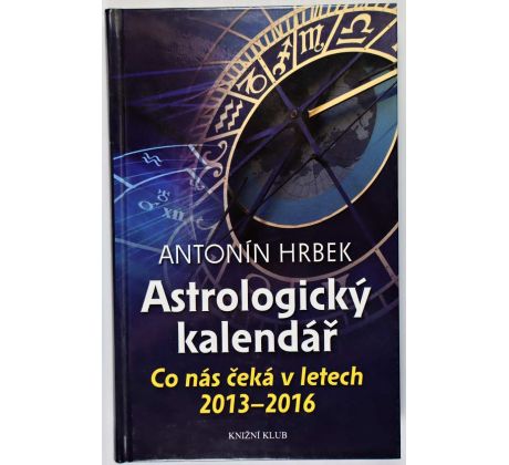 Astrologický kalendář 2013-2016 - Antonín Hrbek