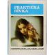 Praktická dívka - Danuše Přibylová , kolektiv autorů