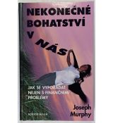 Nekonečné bohatství v nás - Joseph Murphy