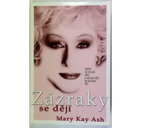 Zázraky se dějí - Mary Kay Ash