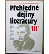 Přehledné dějiny literatury III. Ladislav Soldán , Bohuslav Hoffmann , Milada Písková , Emil Charous , Naděžda Sieglová