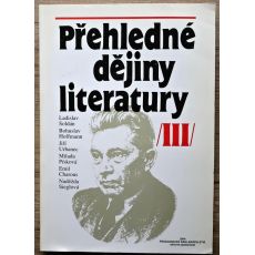 Přehledné dějiny literatury III. Ladislav Soldán , Bohuslav Hoffmann , Milada Písková , Emil Charous , Naděžda Sieglová