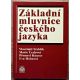 Základní mluvnice českého jazyka - Vlastimil Styblík , Marie Čechová , Přemysl Hauser