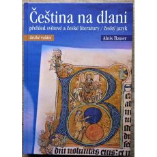 Čeština na dlani - přehled světové a české literatury - Český jazyk - Alois Bauer