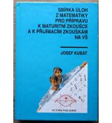 Sbírka úloh z matematiky - Josef Kubát
