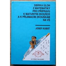 Sbírka úloh z matematiky - Josef Kubát