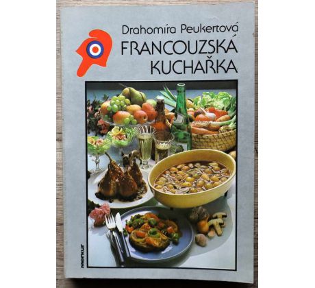 Francouzská kuchařka - Drahomíra Peukertová