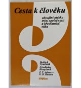 Cesta k člověku. Aktuální otázky tržní společnosti a křesťanská etika - Bedřich Vymětalík