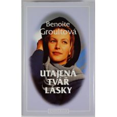 Utajená tvář lásky - Benoîte Groult