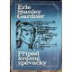 Případ krásné zpěvačky - Erle Stanley Gardner