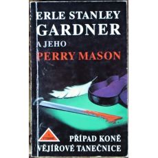 Případ koně vějířové tanečnice - Erle Stanley Gardner