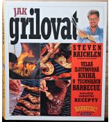 Jak grilovat - Steven Raichlen