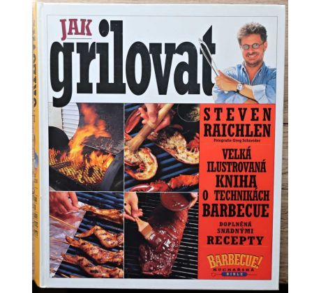 Jak grilovat - Steven Raichlen