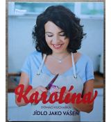 Karolína - Domácí kuchařka - Jídlo jako vášeň - Karolína Kamberská